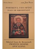 Petru Botsi - Portretul unui Sfant, Ioan de Kronstadt - Profetii despre apocalipsa (Editia: 2003)