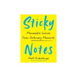 Sticky Notes: Memorable Lessons from Ordinary Moments