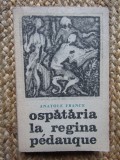 OSPATARIA LA REGINA PEDAUQUE-ANATOLE FRANCE