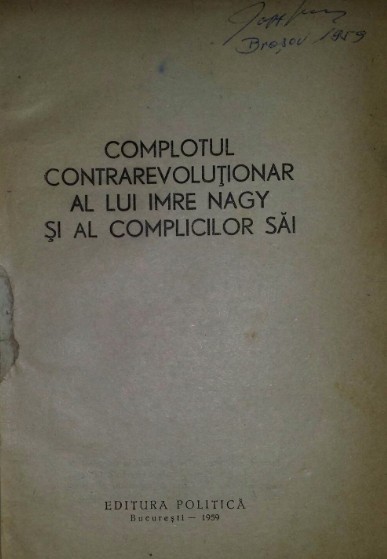 Complotul contrarevolutionar al lui Imre Nagy si al complicilor sai