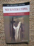 NOI SUNTEM UTOPIA de STEFAN ANDRES , 2004