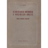Alimentarea automata a masinilor-unelte - Pentru aschierea metalelor (traducere din limba rusa)