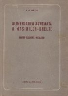 Alimentarea automata a masinilor-unelte - Pentru aschierea metalelor (traducere din limba rusa) foto