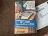 24/1 Bart D. Ehrman, Ce s-a pierdut din creștinism. Bătăliile pentru Scriptură și credințele pe care nu le-am cunoscut CONTINE INSEMANRI