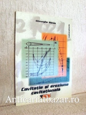 Cavitatie si eroziune cavitationala - Gheorghe Baran foto