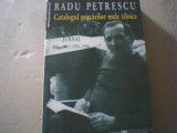 Radu Petrescu - CATALOGUL MISCARILOR MELE ZILNICE / Jurnal 1946-1951 / 1954-1956, 1999, Humanitas