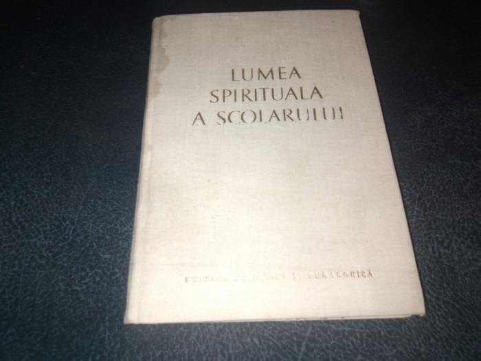 V A SUHOMLINSKI - LUMEA SPIRITUALA A SCOLARULUI