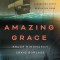 Amazing Grace: The Life of John Newton and the Surprising Story Behind His Song