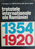 TRATATELE INTERNAŢIONALE ALE ROM&Acirc;NIEI 1354-1920 - Ion Ionaşcu, 1975 (cartonată)