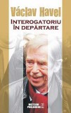 Interogatoriu in departare - Vaclav Havel - Editura Meteor Press