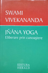 JNANA YOGA, ELIBERARE PRIN CUNOASTERE-SWAMI VIVEKANANDA foto