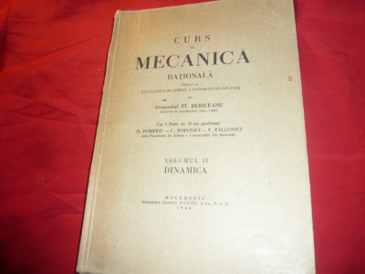 Gen. St.Burileanu - Curs de Mecanica rationala -vol II - Dinamica -Ed.1944 foto