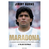Maradona - A legenda mennybemenetele &eacute;s pokolj&aacute;r&aacute;sa - A teljes &eacute;letrajz - Jimmy Burns