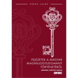 Fejezetek a magyar mag&aacute;njogtudom&aacute;ny t&ouml;rt&eacute;net&eacute;ből - M&aacute;sodik, bőv&iacute;tett kiad&aacute;s - V&eacute;k&aacute;s Lajos