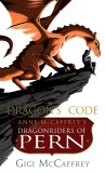 Dragon&#039;s Code: Anne McCaffrey&#039;s Dragonriders of Pern