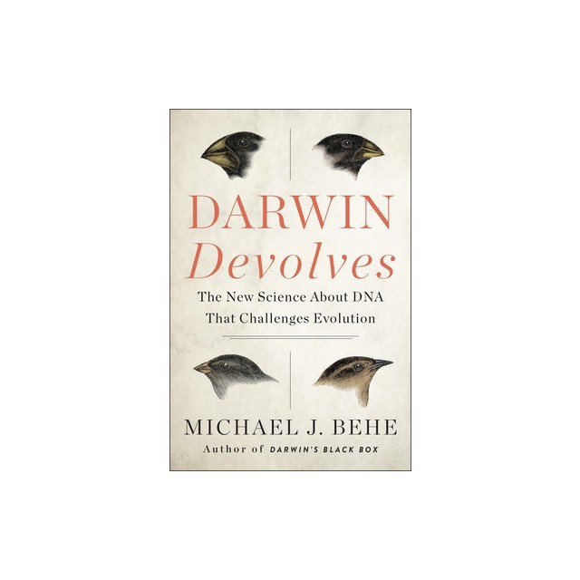 Darwin Devolves: The New Science about DNA That Challenges Evolution