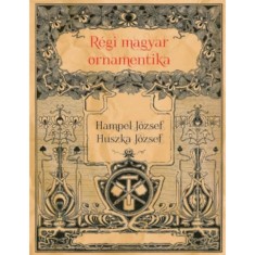 R&eacute;gi magyar ornamentika - Huszka J&oacute;zsef