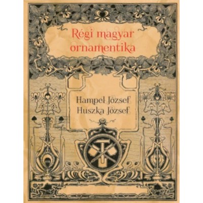 R&amp;eacute;gi magyar ornamentika - Huszka J&amp;oacute;zsef foto