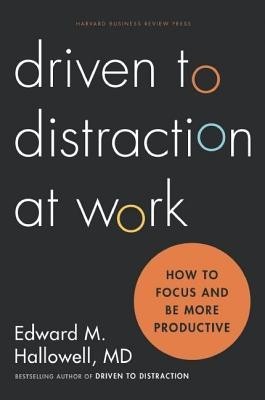 Driven to Distraction at Work: How to Focus and Be More Productive foto