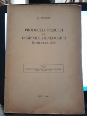 Productia fierului pe domeniul Hunedoarei in secolul XVII - D. Prodan foto