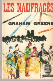 Les Naufrages - Graham Greene - 1965, Alta editura