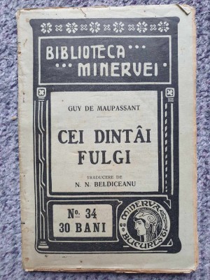 Cei dintai fulgi, Guy de Maupassant, Minervei nr 34, 1909, 96 pag foto