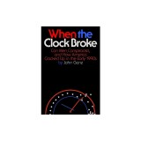 When the Clock Broke: Con Men, Conspiracists, and How America Cracked Up in the Early 1990s