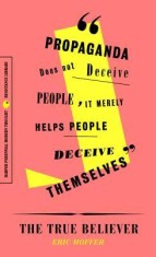 The True Believer: Thoughts on the Nature of Mass Movements
