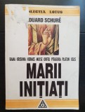 Marii inițiați: Rama * Krishna * Hermes * Moise * Orfeu * Pitagora * Platon * Iisus - Eduard Schure