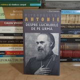 MITROPOLITUL ANTONIE - DESPRE LUCRURILE DE PE URMA , 2021 *