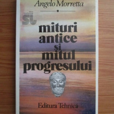 Mituri antice si mitul progresului - Angelo Morretta