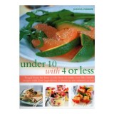 Cumpara ieftin Under 10 With 4 Or Less Frugal Feasts For Busy Cooks How To Make Over Fifty Thrifty Recipes With Four Ingredients Or Fewer In Ten Minutes Or Less