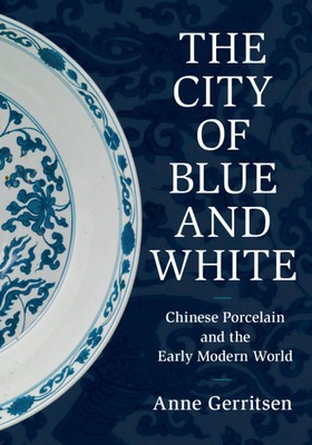 The City of Blue and White: Chinese Porcelain and the Early Modern World foto