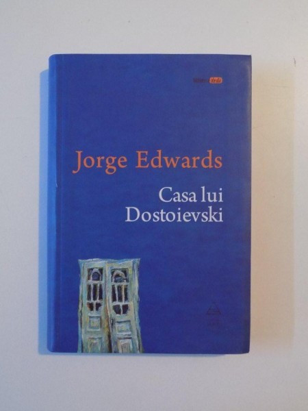 CASA LUI DOSTOIEVSKI de JORGE EDWARDS , 2009