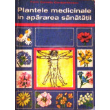 Plantele medicinale in apararea sanatatii (Editia a IV-a)