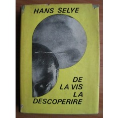 Hans Selye - De la vis la descoperire (1968, editie cartonata)