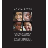 Gyermeki szemek - Portr&eacute;k a nagyvil&aacute;gb&oacute;l - Eyes of Children Portraits from The World - K&oacute;nya P&eacute;ter