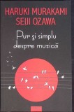 PUR SI SIMPLU DESPRE MUZICA-HARUKI MURAKAMI-349963