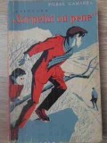 Aventura Sarpelui cu Pene - Pierre Gamarra, 1964, Editura Tineretului, Roman, Beletristica, Limba Romana, Paperback
