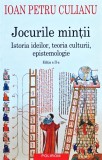 Jocurile minții. Istoria ideilor, teoria culturii, epistemologie - 2024 - IOAN PETRU CULIANU (J463)