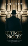 Ultimul proces - Scott Turow - Editura Rao