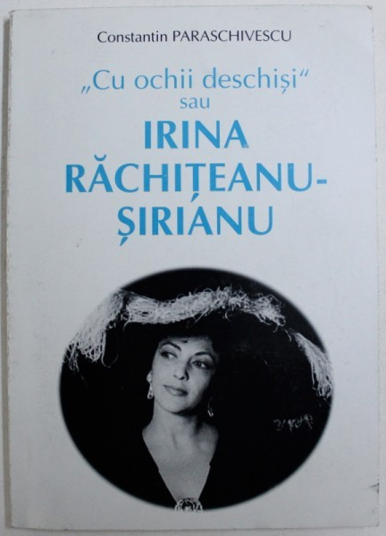 Cu ochii deschisi sau Irina Rachiteanu Sirianu - Constantin Paraschivescu