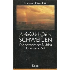 Gottes Schweigen. Die Antwort Des Buddha Fur Unsere Zeit - Raimon Panikkar