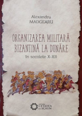 Organizarea militara bizantina - Alexandru Madgearu foto