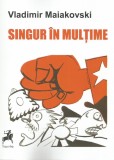 Singur in multime | Vladimir Maiakovski, Tracus Arte