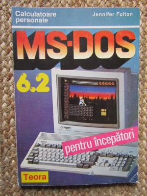 Ms-dos 6.2 Pentru Incepatori - Jennifer Fulton foto