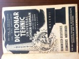 DICTIONAR TEHNIC UNIVERSAL ROMAN-GERMAN PENTRU TEHNICA STIINTA INDUSTRIE SI MESERII BOCANCEA 1940 scrisul romanesc craiova