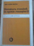 LITERATURA ROMANA IN EPOCA RENASTERII-DAN HORIA MAZILU-340689