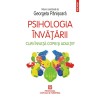 Psihologia invatarii. Cum invata copiii si adultii?, Georgeta Panisoara (coordonator), Polirom