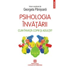 Psihologia invatarii. Cum invata copiii si adultii?, Georgeta Panisoara (coordonator)